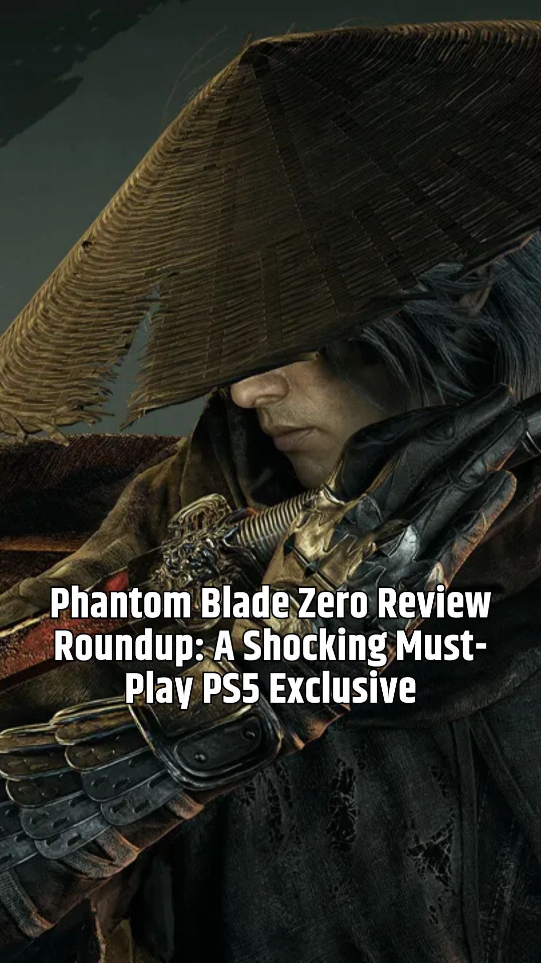 Phantom Blade Zero Review Roundup A Shocking Must-Play PS5 Exclusive