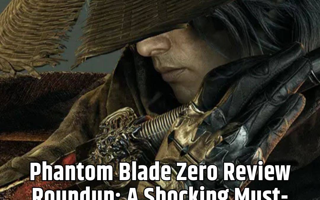 Phantom Blade Zero Review Roundup A Shocking Must-Play PS5 Exclusive