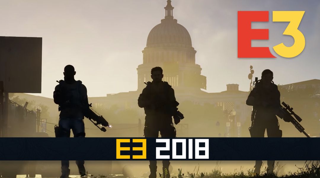 the division 2 gameplay trailer ubisoft e3 2018