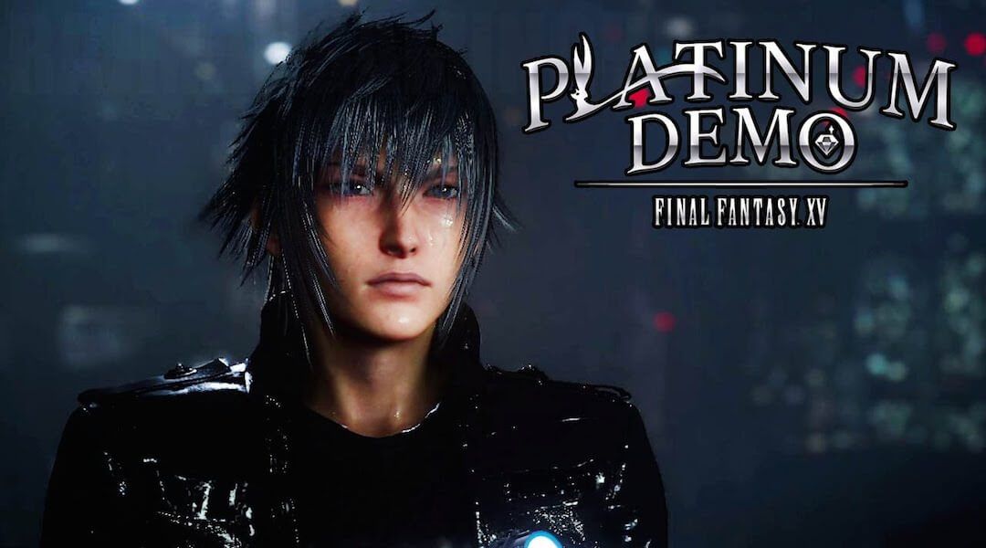 Final Fantasy 15 Platinum Demo