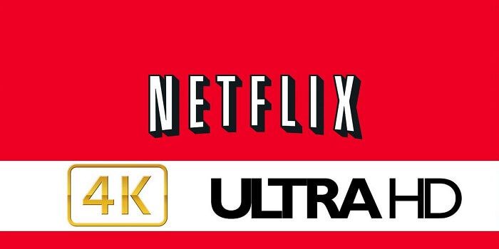 Netflix with 4K and Ultra HD
