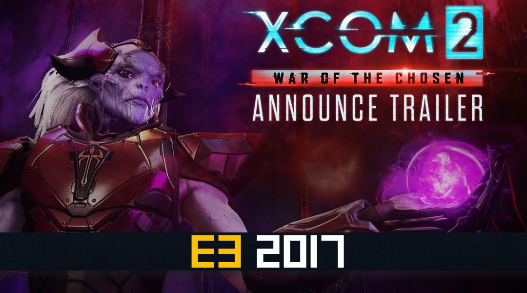 XCOM 2 War Of The Chosen Trailer