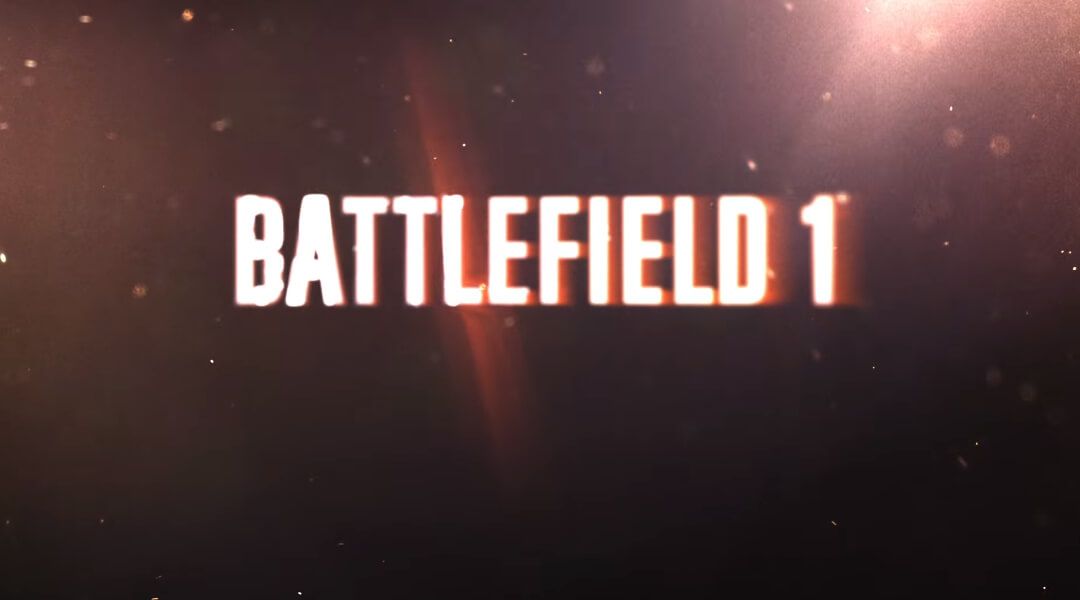 Battlefield 1 Official Reveal Trailer