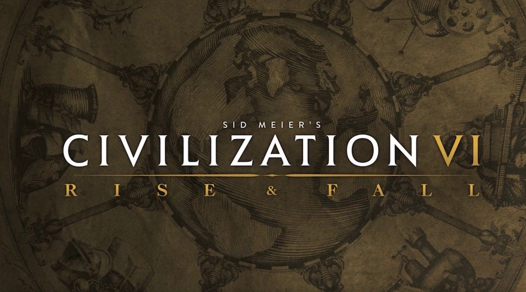 civilization 6 rise and fall announcement trailer firaxis