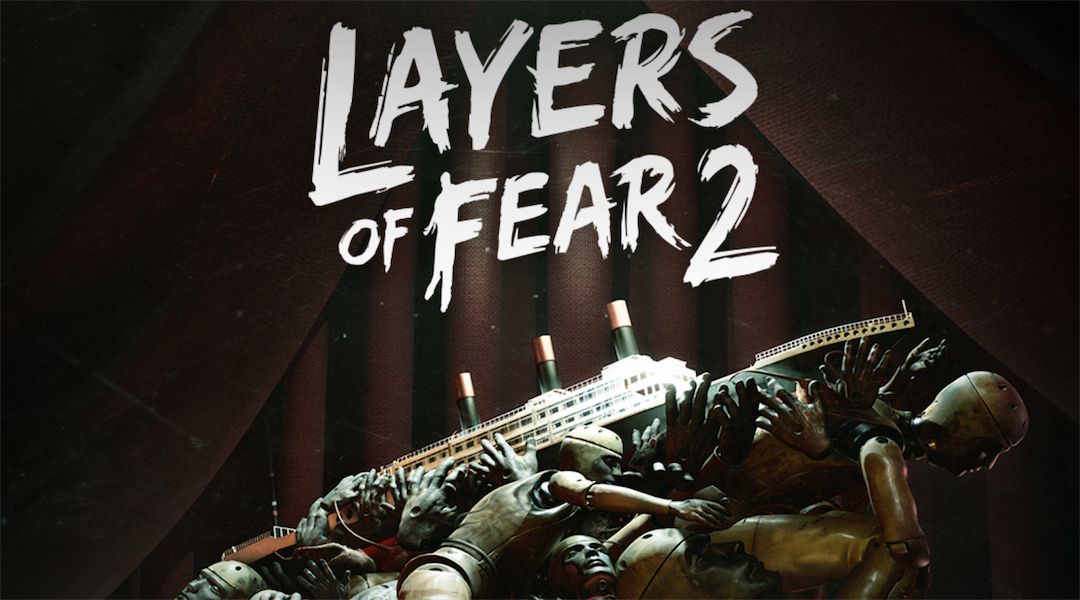 layers-of-fear-2-release-date