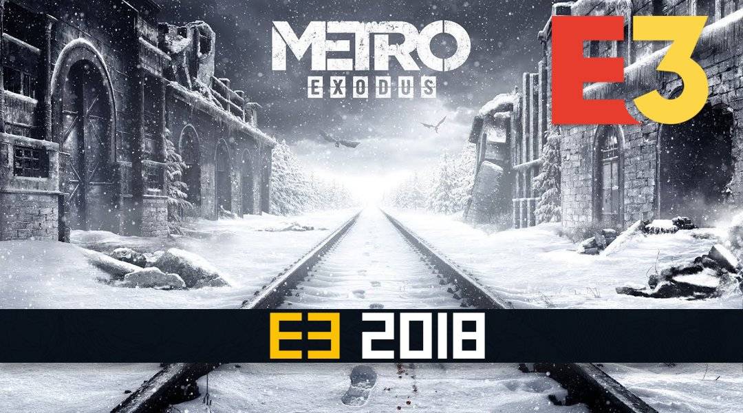 metro exodus e3 trailer