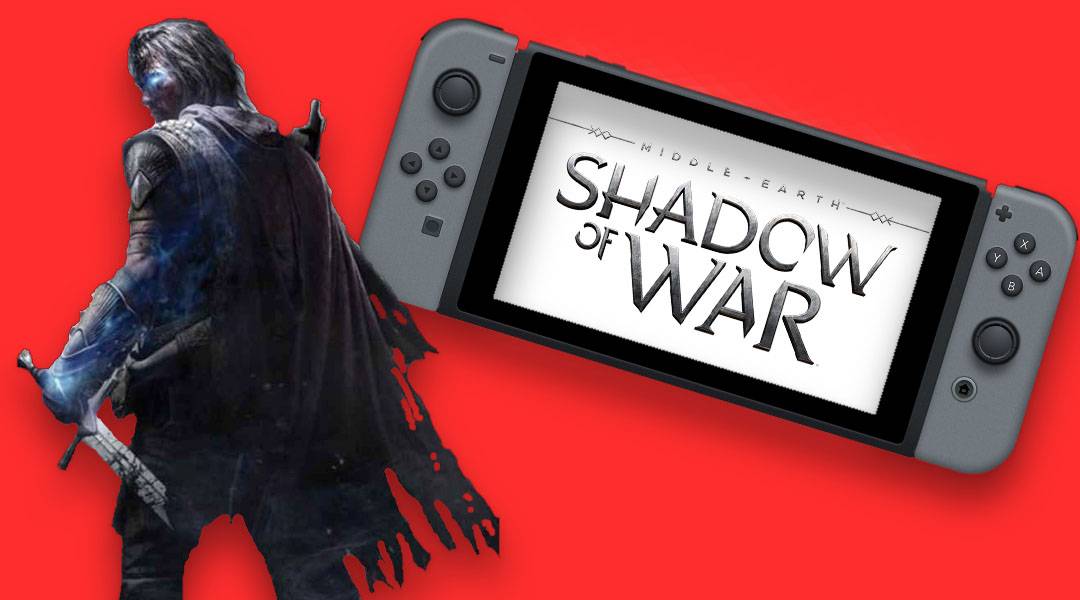 middle earth shadow of war nintendo switch port