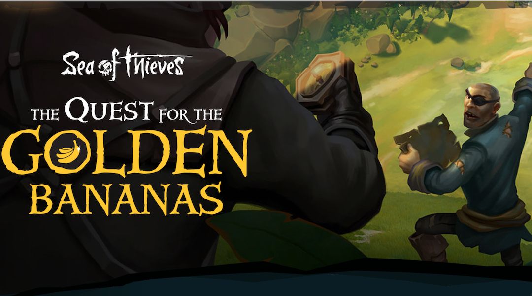 sea of thieves sending players on quest for real golden bananas