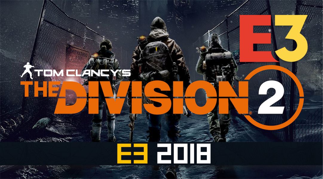 the-division-2-gameplay-trailer-e3-2018