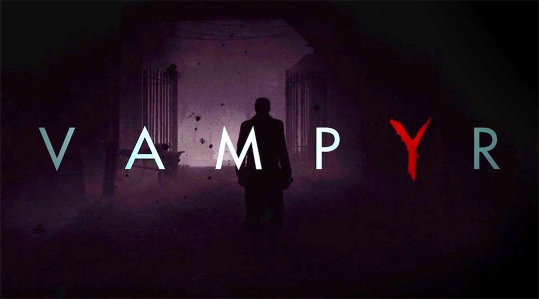 vampyr-release-date-behind-the-scenes-video