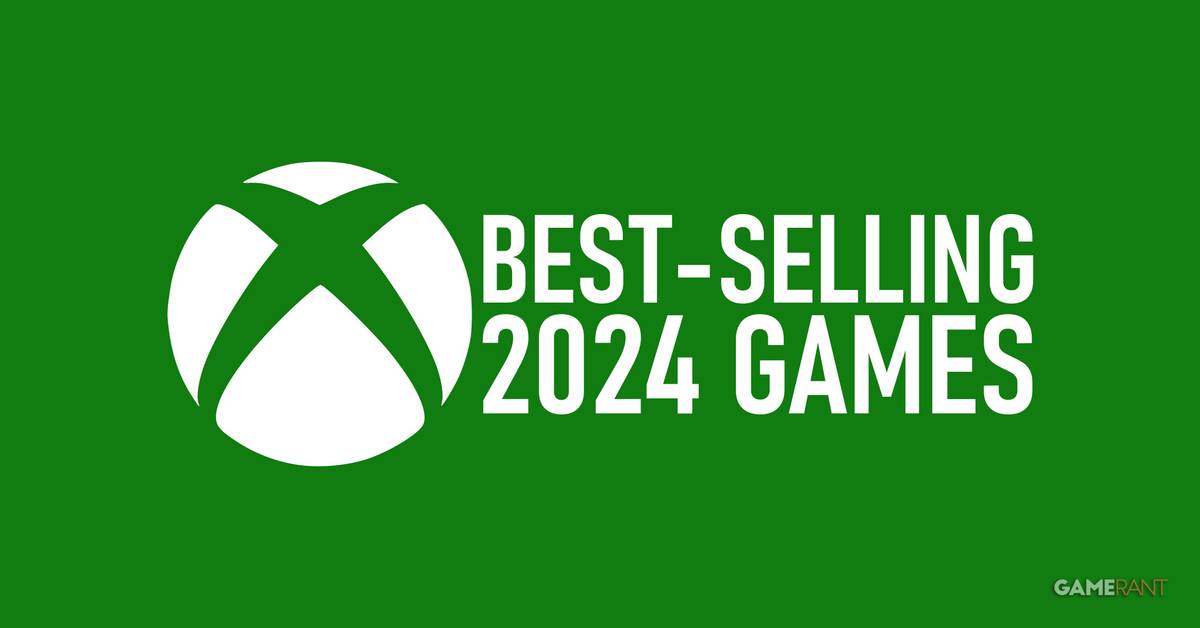 2024 Xbox Games Coming Soon Microsoft Reveals 2024's Best-Selling