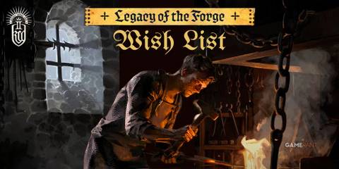 Legacy of the Forge DLC Kingdom Come Deliverance 2 Wish List